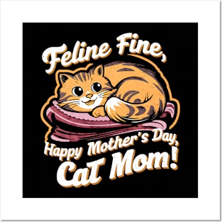 Feline Fine Happy mother's day Cat MOM | Mother's day | Mom lover gifts Posters and Art